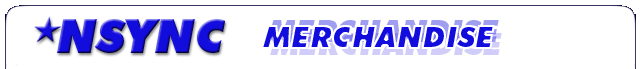 click the picture of that says NSYNC MERCHANDISE for merchandise